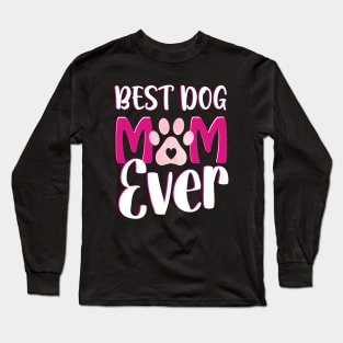 Best dog mom ever Long Sleeve T-Shirt